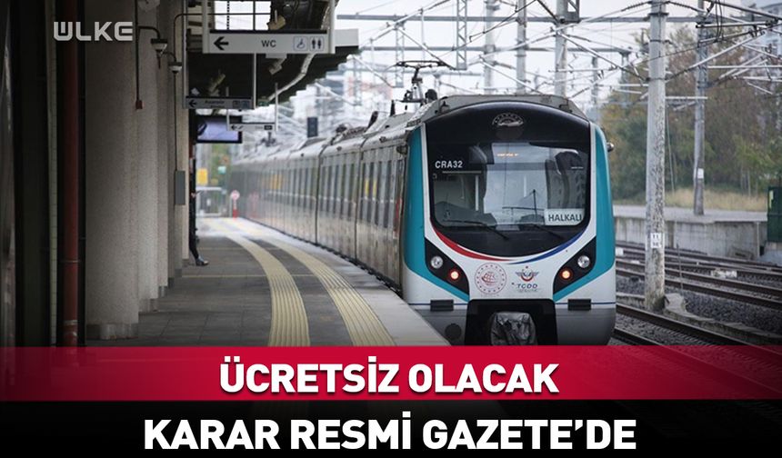 Resmi Gazete’de yayımlandı! Ücretsiz olacak