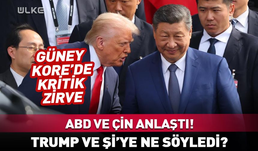 ABD ve Çin anlaştı! Trump ve Şi Cinping'e ne söyledi?