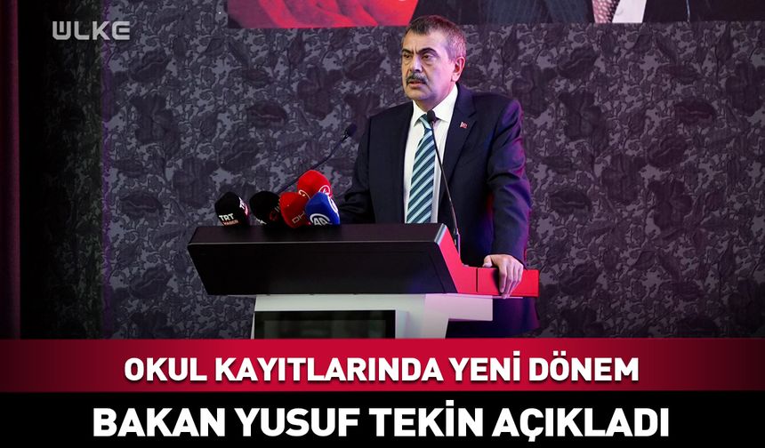Okul kayıtlarında yeni dönem! Bakan Yusuf Tekin açıkladı