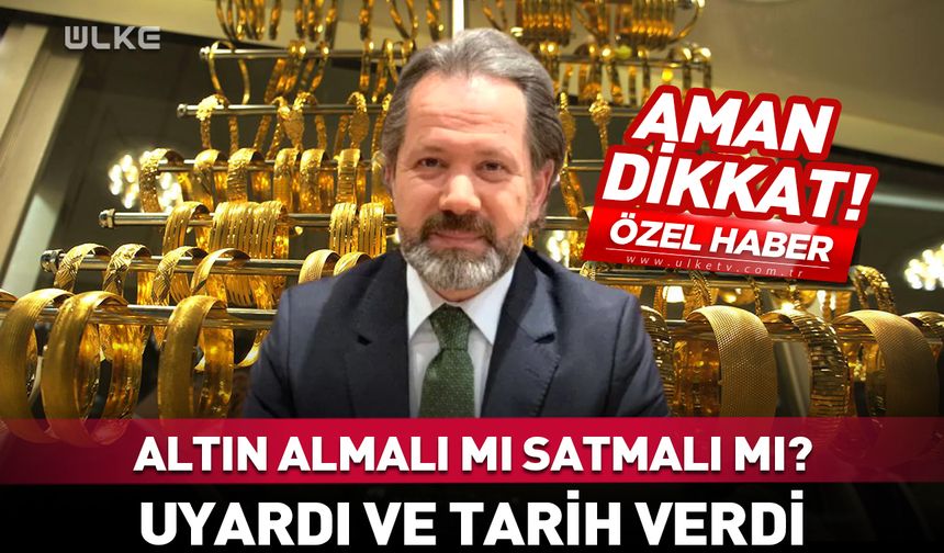 Altın almalı mı satmalı mı? İslam Memiş uyardı ve tarih verdi