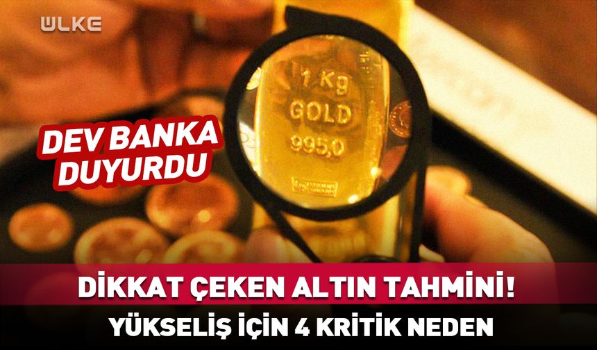 Dev bankalardan altın tahmini! 4 farklı senaryoya dikkat çektiler