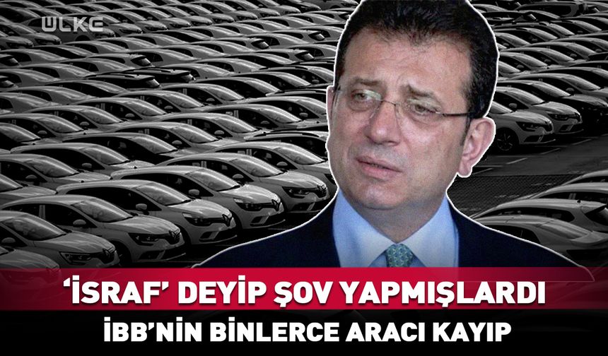 İBB “israf” demişti! 7 kat fazlasını yapmışlar: Binlerce araç kayıp