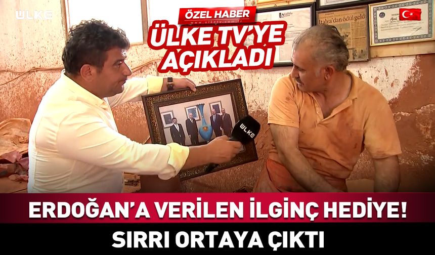 Erdoğan'a verilen ilginç hediyenin sırrı ortaya çıktı