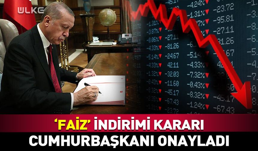 “Faiz” indirimi kararı! Cumhurbaşkanı Erdoğan onayladı