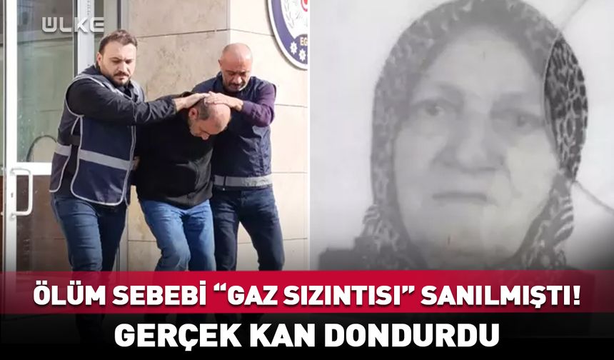 Ölüm sebebi “gaz sızıntısı” sanılmıştı!