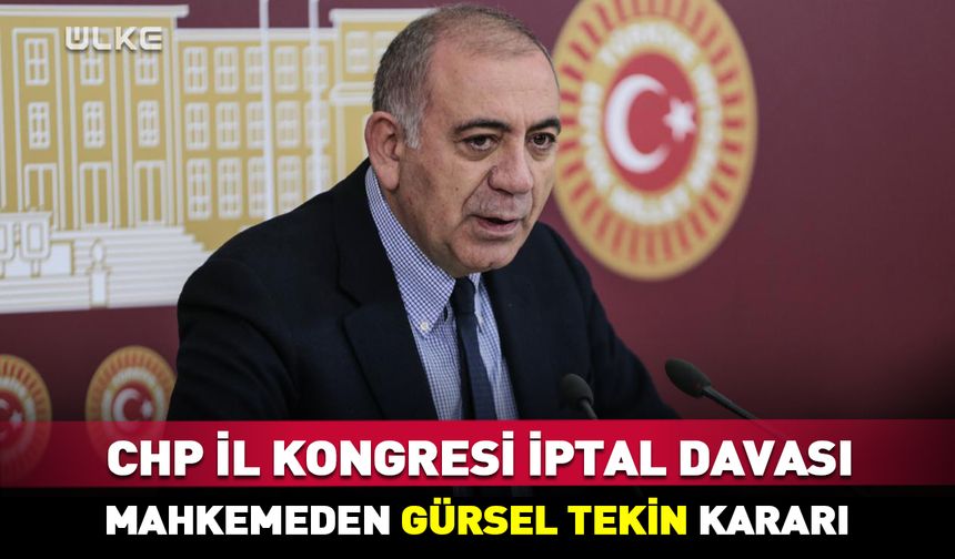 Mahkemeden Gürsel Tekin kararı!