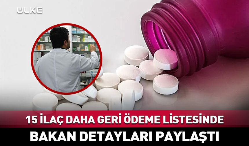 15 ilaç daha geri ödeme listesine alındı