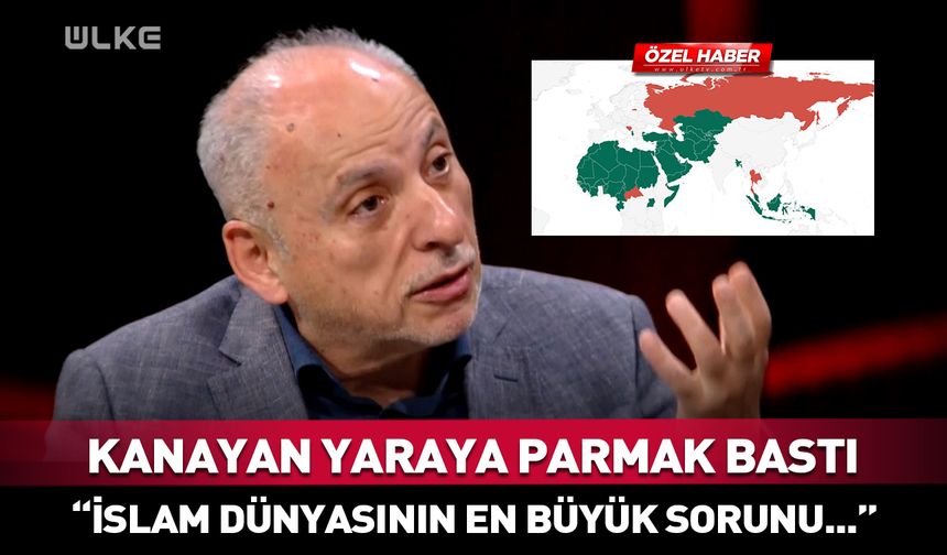 "İslam dünyasının en büyük sorunu..."