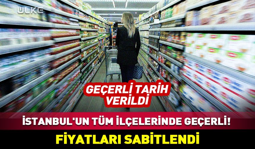 İstanbul'un tüm ilçelerinde geçerli! Fiyatları sabitlendi