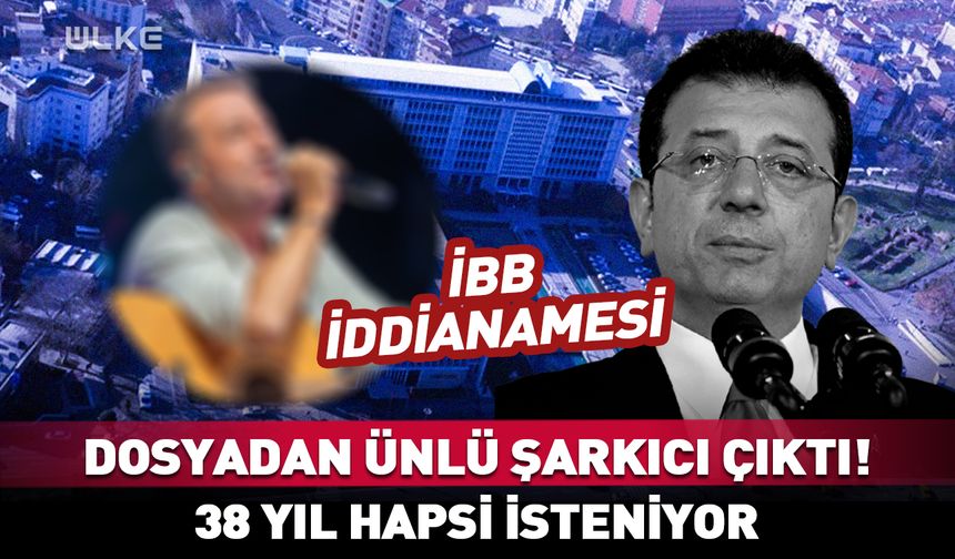 İBB'nin 'yolsuzluk' dosyasından ünlü şarkıcı çıktı! 38 yıl hapis...