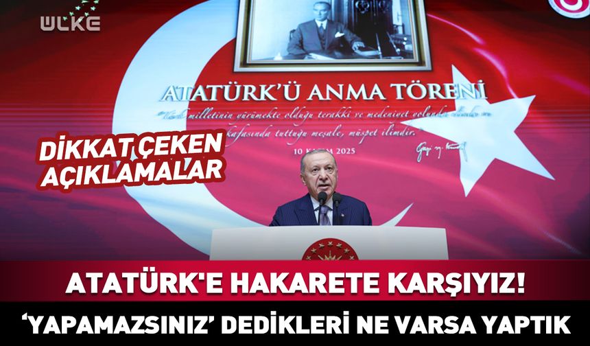 Cumhurbaşkanı Erdoğan: Atatürk'e hakarete karşıyız