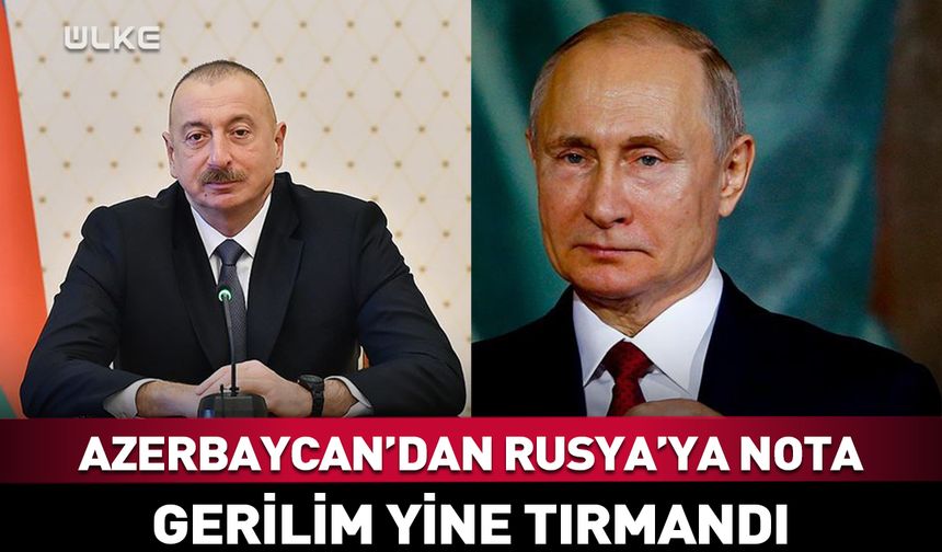 Azerbaycan'dan Rusya'ya nota