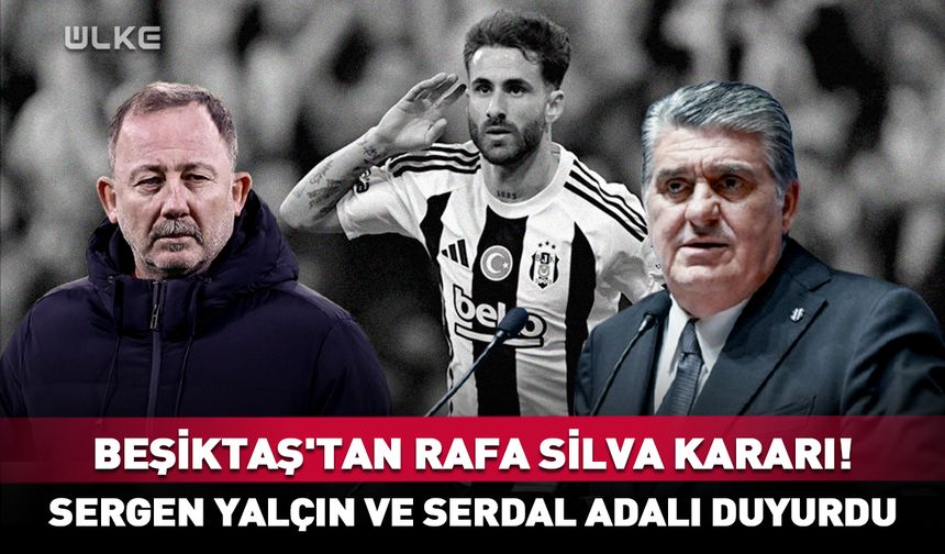 Beşiktaş'tan Rafa Silva kararı! Sergen Yalçın ve Serdal Adalı duyurdu