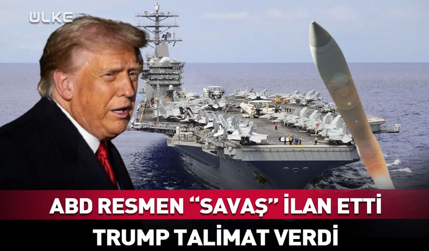 Trump talimat verdi! ABD "savaş" ilan etti