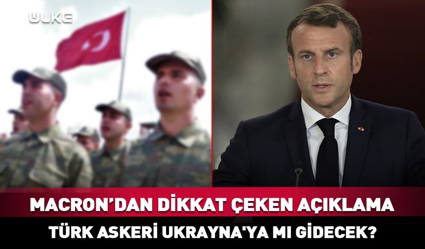 Macron’dan dikkat çeken “Türk askeri” açıklaması!