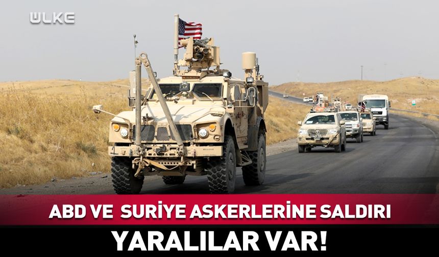 Suriye’de ABD askerlerine saldırı! Yaralılar var...
