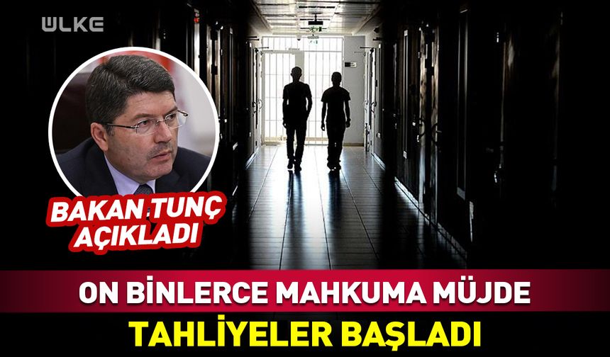 On binlerce mahkuma tahliye müjdesi