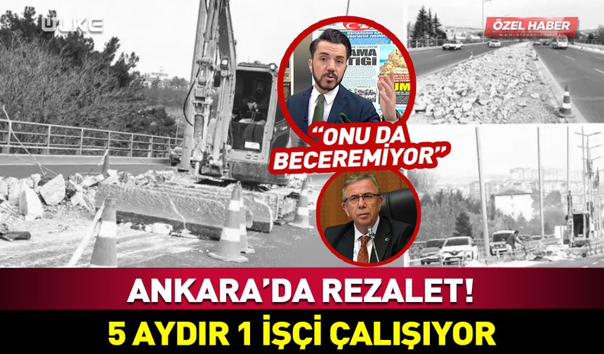 Ankara'da rezalet! 1 işçi ile hayatı felç eden çalışma