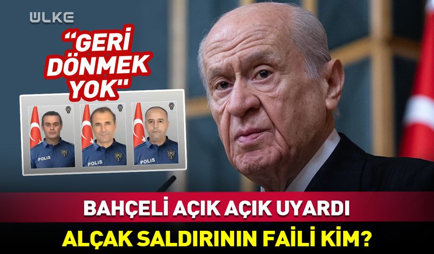 Bahçeli Yalova’daki alçak saldırının failini açıkladı!