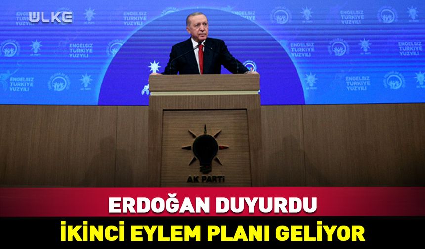Cumhurbaşkanı Erdoğan duyurdu! İkinci eylem planı geliyor
