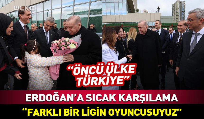 Erdoğan: Artık farklı bir ligin oyuncusuyuz