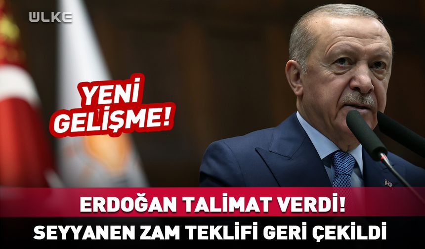 Cumhurbaşkanı Erdoğan talimat verdi! 30 Bin TL’lik seyyanen zam teklifi geri çekildi