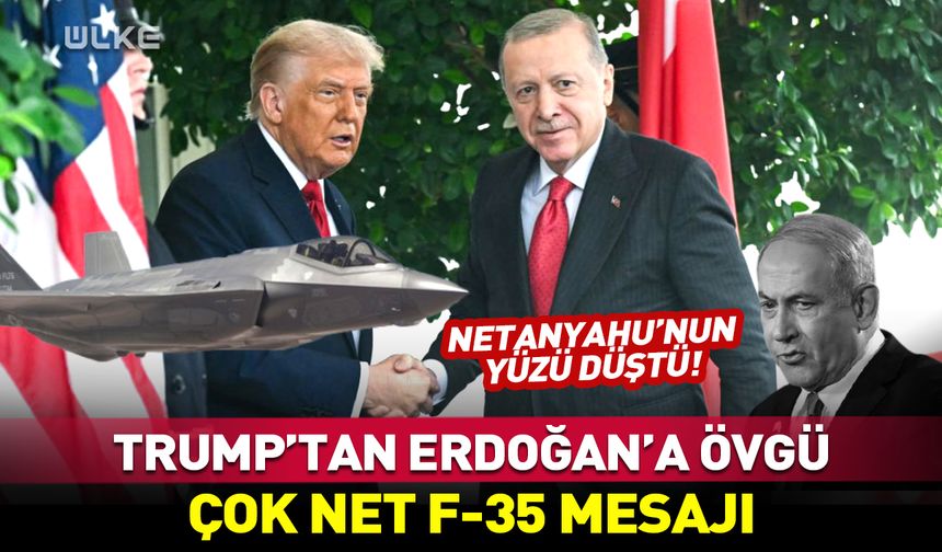 Trump'tan Erdoğan'a övgü ve F-35 mesajı