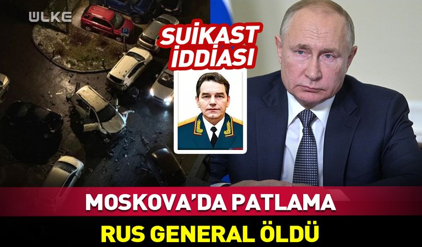 Moskova'da patlama! Rus general öldü