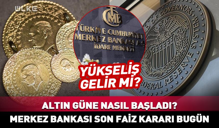 FED kararı sonrası altın güne nasıl başladı? Merkez Bankası faiz kararı sonrası yükseliş gelir mi?