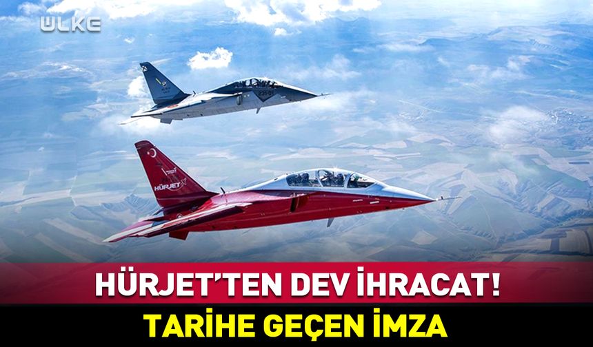 HÜRJET'ten dev ihracat! İmzalar atıldı