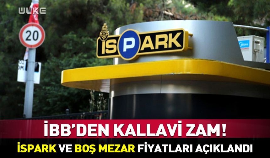 İBB’den İSPARK ve boş mezara kallavi zam!