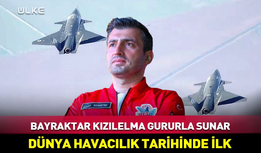 Bayraktar KIZILELMA’dan dünya havacılık tarihinde ilk