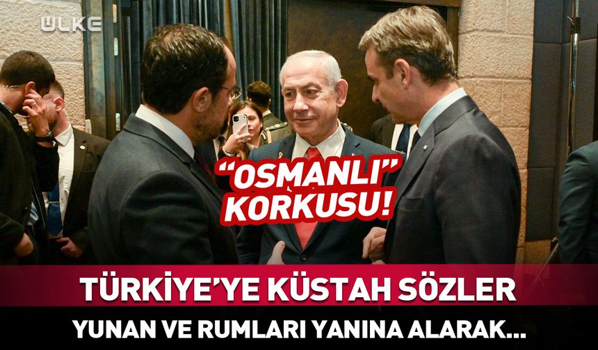 Netanyahu’dan Türkiye'ye küstah sözler