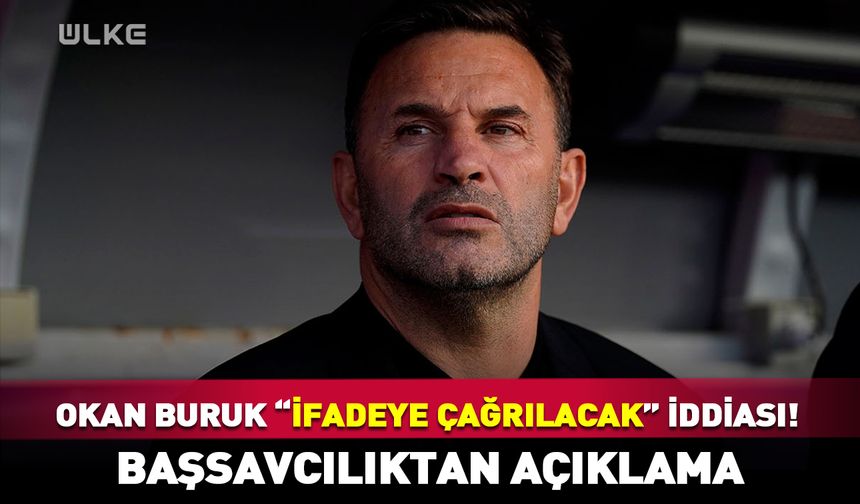 Başsavcılıktan "Okan Buruk" açıklaması