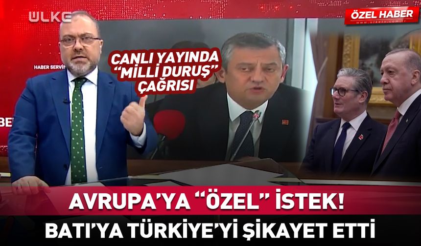 Özgür Özel'den İngiltere'ye "Erdoğan" tepkisi