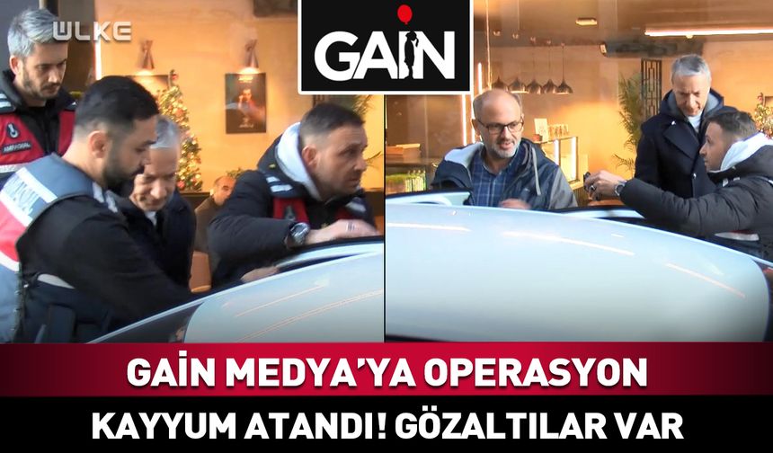 GAİN Medya’ya operasyon: Kayyum atandı! Gözaltılar var