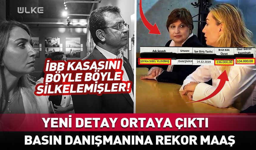Dilek İmamoğlu'nun basın danışmanına İBB kasasından rekor maaş!