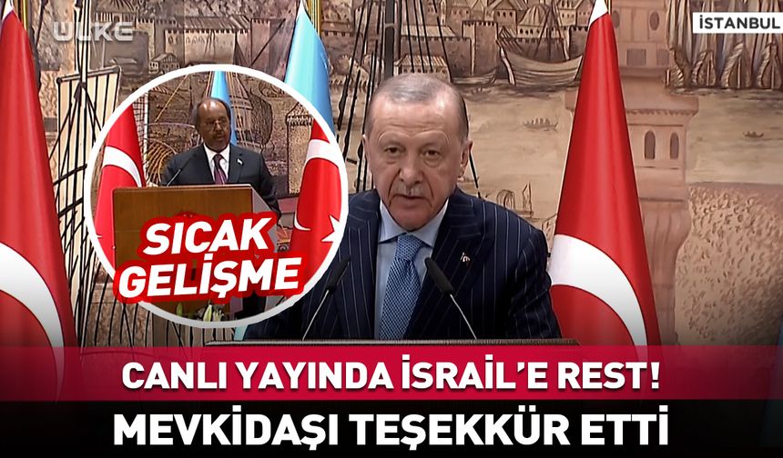 Erdoğan'dan canlı yayında İsrail'e "Somali" resti!