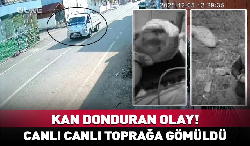 Kan donduran olay! 10 yaşındaki çocuk canlı canlı toprağa gömüldü