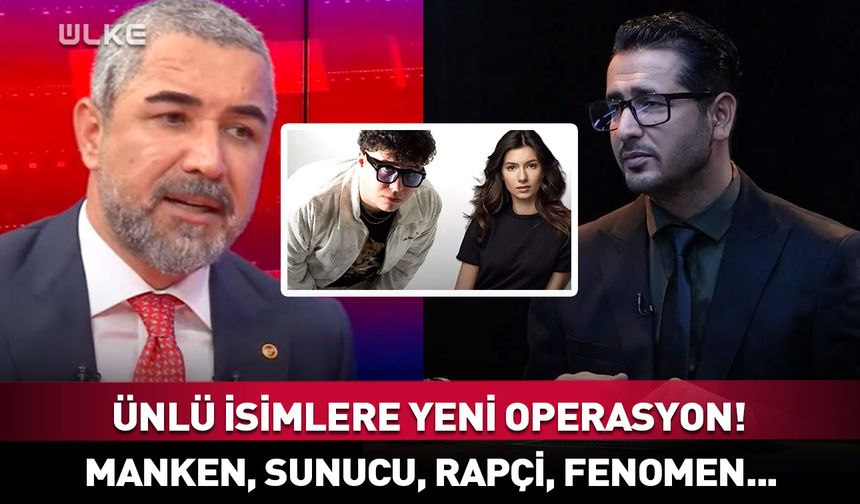Ünlü isimlere yeni operasyon!