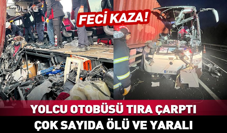 Yolcu otobüsü tıra çarptı! Çok sayıda ölü ve yaralı var