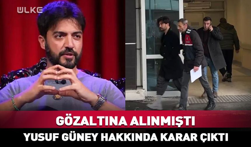 Yusuf Güney hakkında karar verildi!