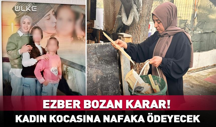 Ezber bozan karar! Kadın kocasına nafaka ödeyecek