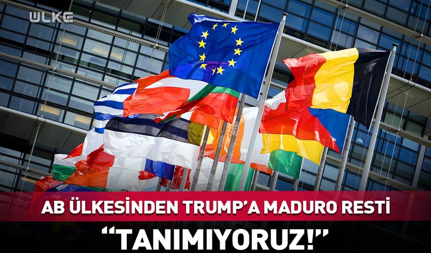 AB ülkesinden Trump'a rest: Tanımıyoruz!
