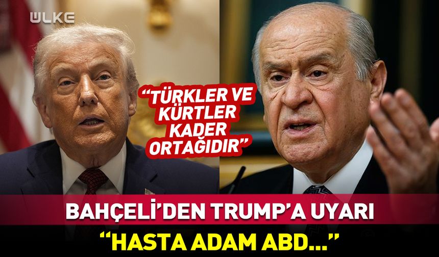 Bahçeli'den Trump'a uyarı: Hasta adam...