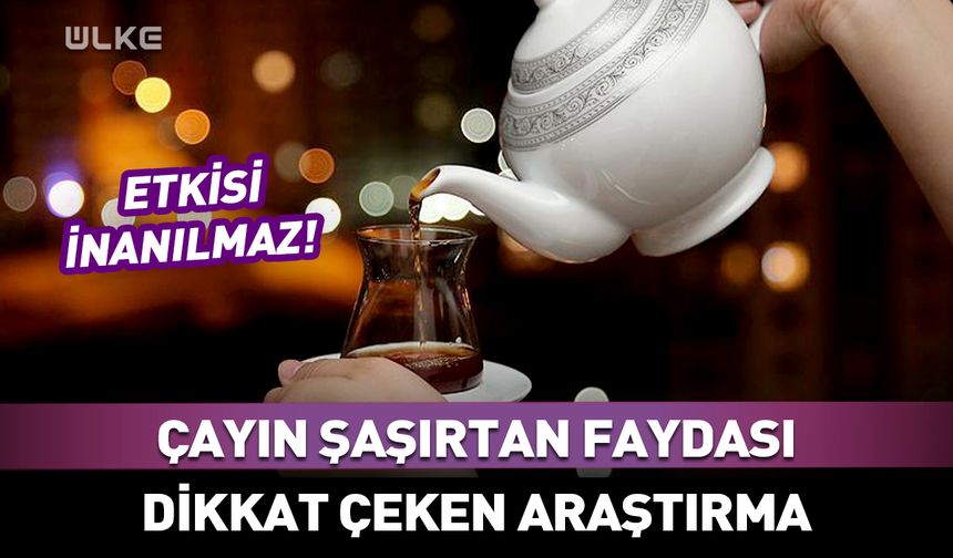 Etkisi inanılmaz! Düzenli çay tüketmenin faydası ortaya çıktı