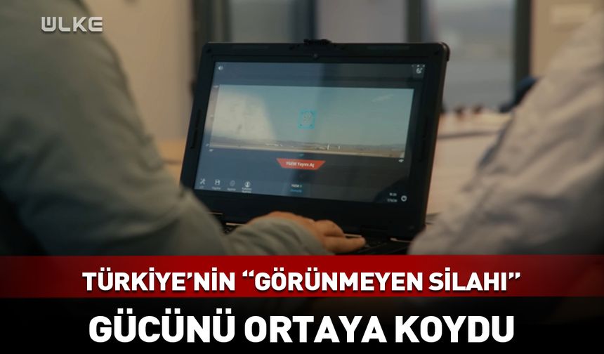 Türkiye’nin “görünmeyen silahı”