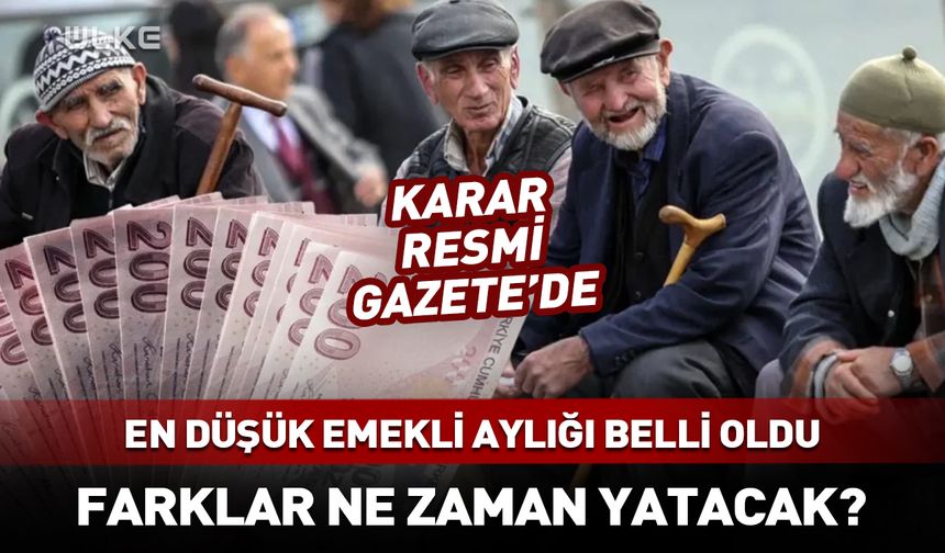 En düşük emekli aylığı belli oldu! Karar Resmi Gazete'de