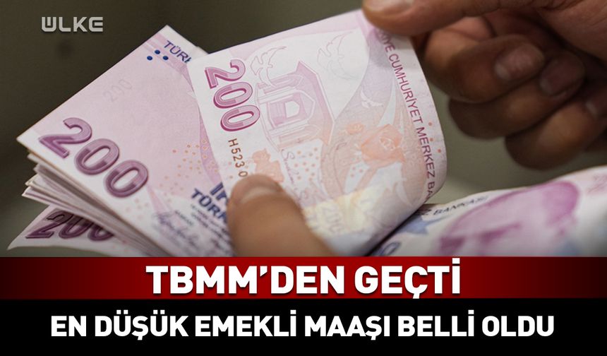 TBMM'den geçti! En düşük emekli maaşı belli oldu