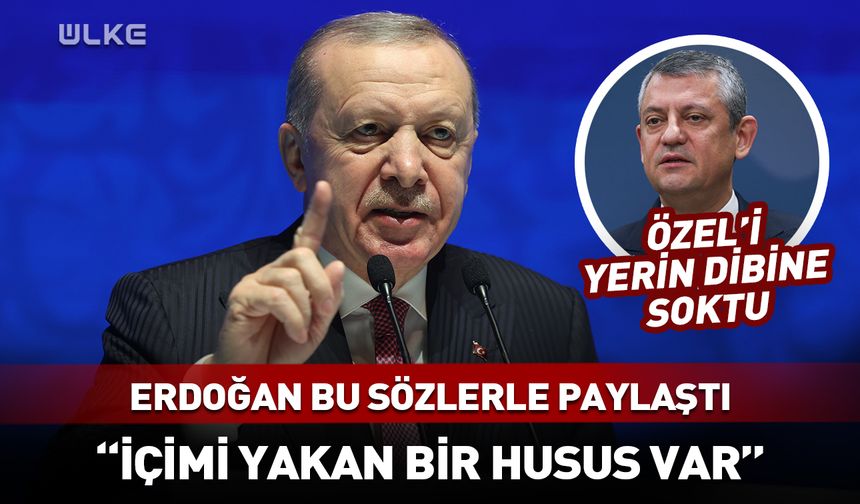 Erdoğan "İçimi yakan bir husus" diyerek açıkladı